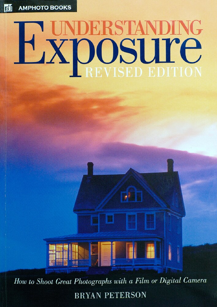 Understanding Exposure (Revised Edition)