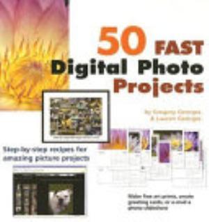 50 Fast Digital Photo Projects