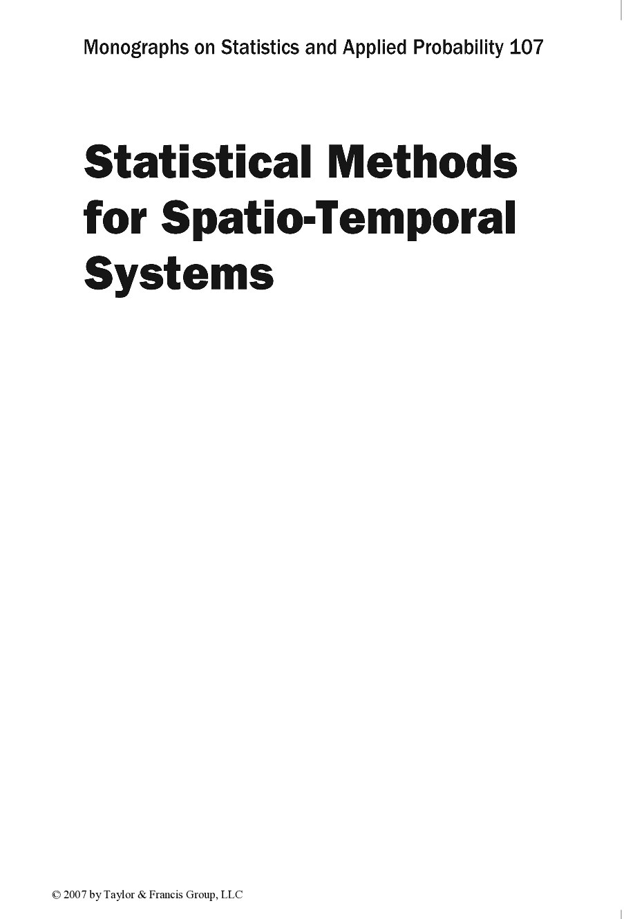Finkenstadt B., et al. (eds.) Statistical Methods for Spatio-Temporal Systems (ISBN 1584885939)(Taylor, 2007)(289s)