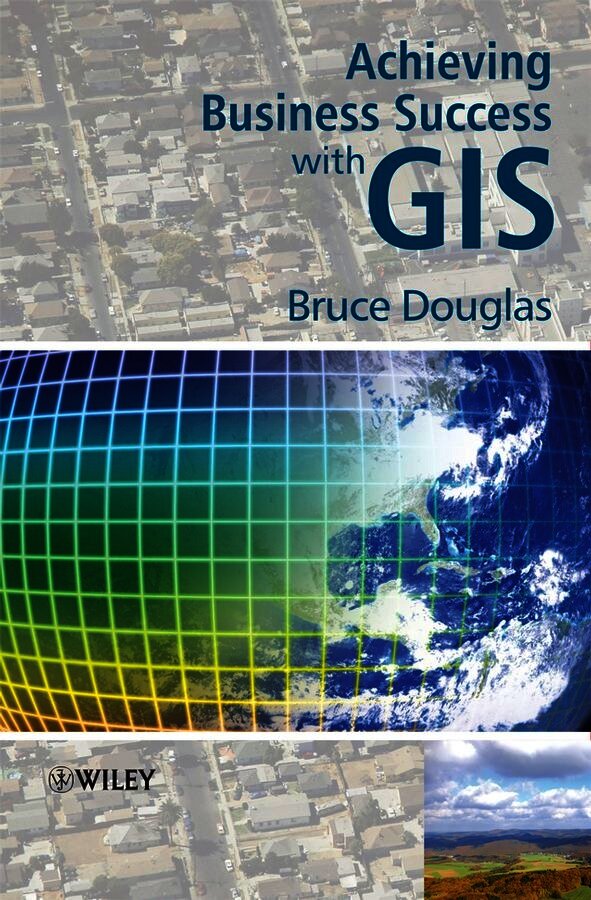 Achieving Business Success with GIS