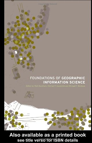 Foundations of Geographic Information Science