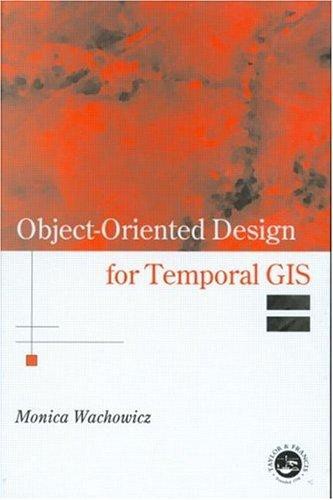 Object-Oriented Design for Temporal GIS