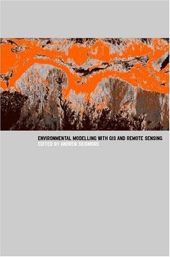 Environmental Modelling With GIS and Remote Sensing