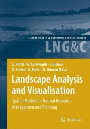 Landscape Analysis and Visualisation: Spatial Models for Natural Resource Management and Planning